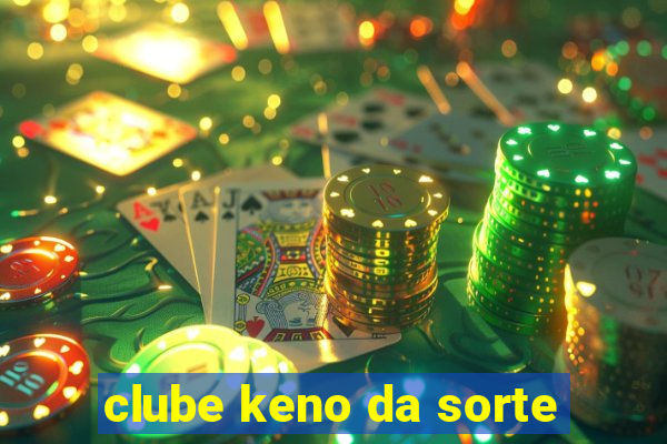 clube keno da sorte